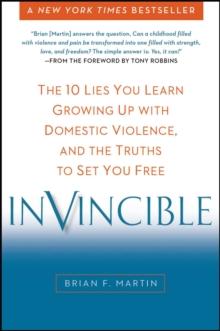 Invincible : The 10 Lies You Learn Growing Up with Domestic Violence, and the Truths to Set You Free