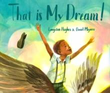 That Is My Dream! : A picture book of Langston Hughes's "Dream Variation"