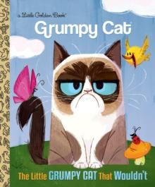 The Little Grumpy Cat that Wouldn't (Grumpy Cat)