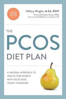 The PCOS Diet Plan, Second Edition : A Natural Approach to Health for Women with Polycystic Ovary Syndrome