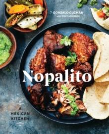 Nopalito : A Mexican Kitchen [A Cookbook]