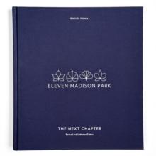 Eleven Madison Park: The Next Chapter, Revised and Unlimited Edition