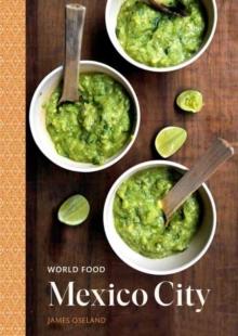 World Food: Mexico City : Heritage Recipes for Classic Home Cooking A Cookbook