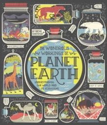 The Wondrous Workings of Planet Earth : Understanding Our World and Its Ecosystems