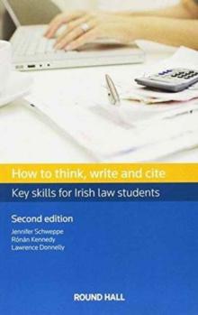 How to Think, Write and Cite : Key Skills for Irish Law Students