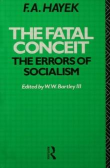 The Fatal Conceit : The Errors Of Socialism