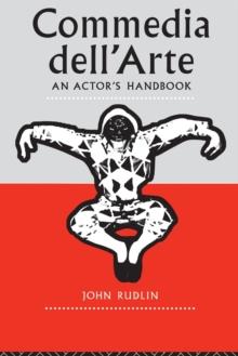 Commedia Dell'Arte: An Actor's Handbook