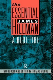 The Essential James Hillman : A Blue Fire