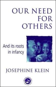 Our Needs for Others and Its Roots in Infancy