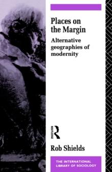 Places on the Margin : Alternative Geographies of Modernity