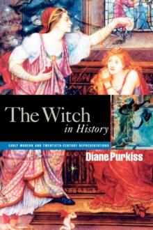 The Witch in History : Early Modern and Twentieth-Century Representations