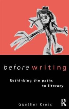 Before Writing : Rethinking the Paths to Literacy