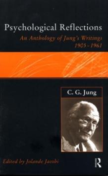 C.G.Jung: Psychological Reflections : A New Anthology of His Writings 1905-1961