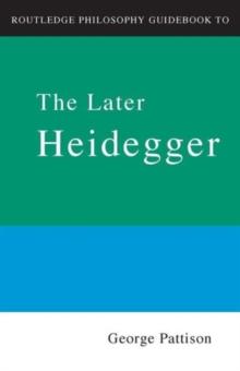 Routledge Philosophy Guidebook to the Later Heidegger