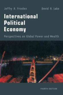 International Political Economy : Perspectives on Global Power and Wealth