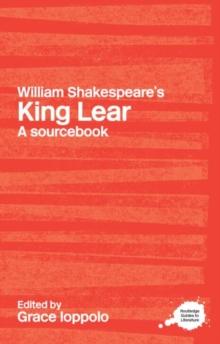 William Shakespeare's King Lear : A Sourcebook