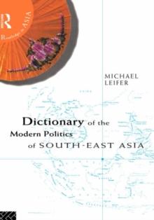 Dictionary of the Modern Politics of Southeast Asia