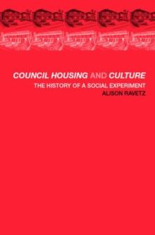 Council Housing and Culture : The History of a Social Experiment