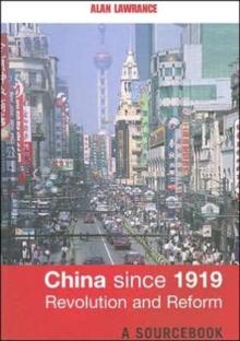 China Since 1919 - Revolution and Reform : A Sourcebook