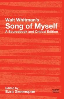 Walt Whitman's Song of Myself : A Sourcebook and Critical Edition