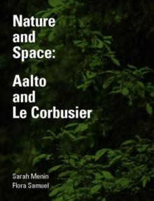 Nature and Space : Aalto and Le Corbusier