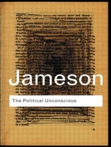 The Political Unconscious : Narrative as a Socially Symbolic Act