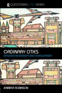 Ordinary Cities : Between Modernity and Development