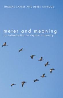 Meter and Meaning : An Introduction to Rhythm in Poetry