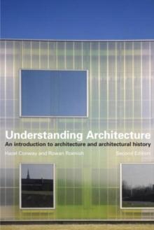 Understanding Architecture : An Introduction to Architecture and Architectural History