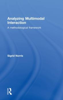 Analyzing Multimodal Interaction : A Methodological Framework