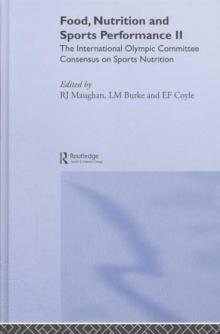 Food, Nutrition and Sports Performance II : The International Olympic Committee Consensus on Sports Nutrition