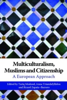 Multiculturalism, Muslims and Citizenship : A European Approach