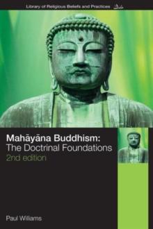 Mahayana Buddhism : The Doctrinal Foundations