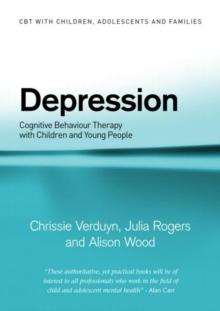 Depression : Cognitive Behaviour Therapy with Children and Young People