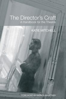 The Director's Craft : A Handbook for the Theatre