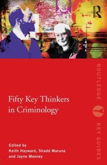 Fifty Key Thinkers in Criminology