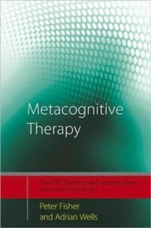 Metacognitive Therapy : Distinctive Features