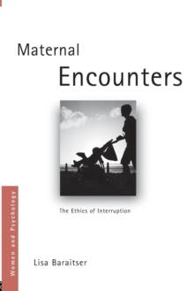 Maternal Encounters : The Ethics of Interruption