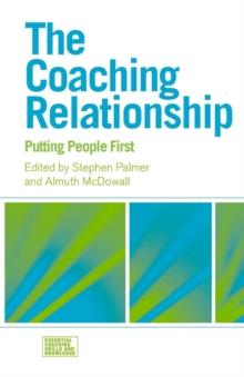 The Coaching Relationship : Putting People First