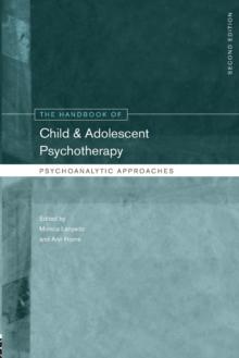 The Handbook of Child and Adolescent Psychotherapy : Psychoanalytic Approaches