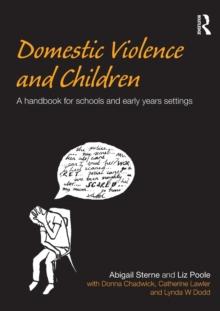 Domestic Violence and Children : A Handbook for Schools and Early Years Settings