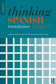 Thinking Spanish Translation : A Course in Translation Method: Spanish to English