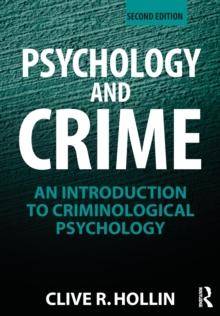 Psychology and Crime : An Introduction to Criminological Psychology