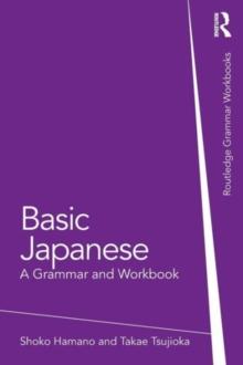 Basic Japanese : A Grammar and Workbook