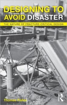 Designing To Avoid Disaster : The Nature of Fracture-Critical Design