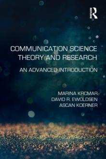 Communication Science Theory and Research : An Advanced Introduction