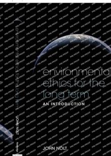 Environmental Ethics For The Long Term : An Introduction