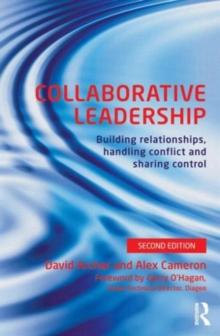 Collaborative Leadership : Building Relationships, Handling Conflict and Sharing Control