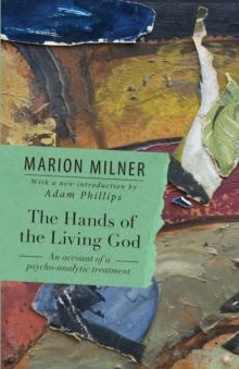 The Hands of the Living God : An Account of a Psycho-analytic Treatment