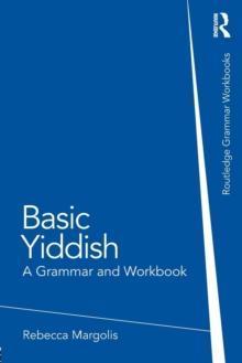 Basic Yiddish : A Grammar and Workbook